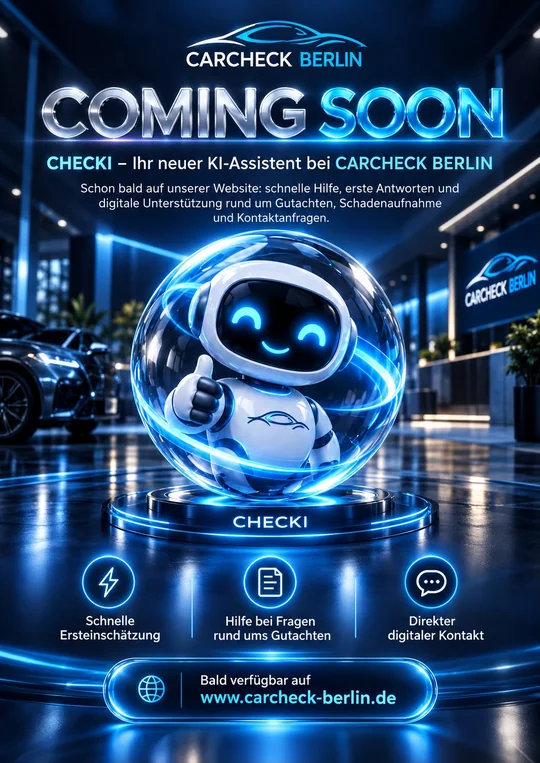 Plakat „Coming soon“: Checki, der neue KI-Assistent bei CARCHECK Berlin, mit schneller Ersteinschätzung, Hilfe bei Fragen rund ums Gutachten und direktem digitalem Kontakt